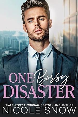 One Bossy Disaster by Nicole Snow