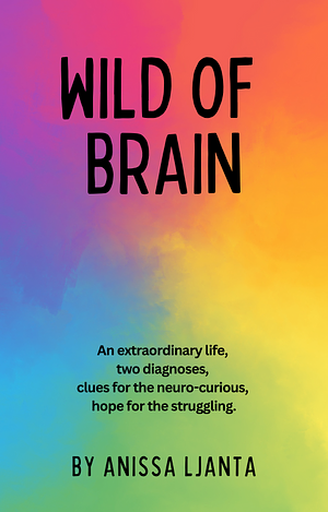 Wild of Brain by Anissa Ljanta