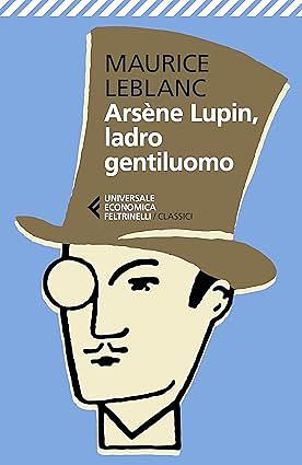 Arséne Lupin, ladro gentiluomo by Maurice Leblanc