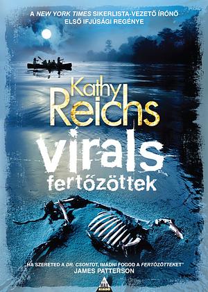 Fertőzöttek by Kathy Reichs