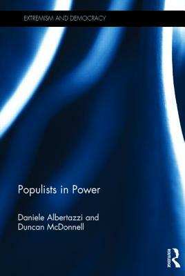 Populists in Power by Duncan McDonnell, Daniele Albertazzi