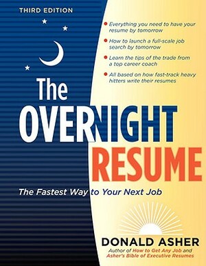 The Overnight Resume, 3rd Edition: The Fastest Way to Your Next Job by Donald Asher