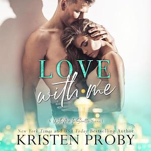 Love with Me (The Crawfords #2) by Kristen Proby