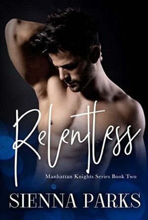 Relentless by Sienna Parks