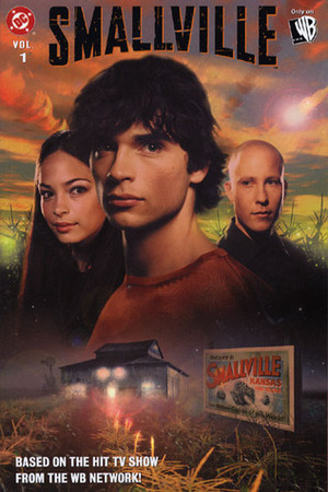 Smallville, Volume 1 by Norm Rapmund, Oclair Albert, Mark Verheiden, Michael Green, John Paul Leon, Clint Carpenter, Tom Derenick, Adam DeKraker, Kilian Plunkett, Renato Guedes, Roy Allan Martinez, John Van Fleet, Mark Morales