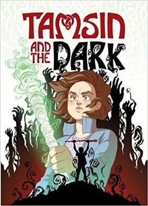 Tamsin and the Dark by Neill Cameron, Kate Brown