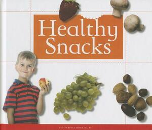 Healthy Snacks by Beth Bence Reinke