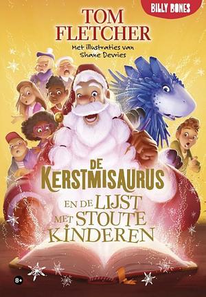De Kerstmisaurus en de lijst met stoute kinderen by Tom Fletcher