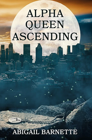 Alpha Queen Ascending by Abigail Barnette