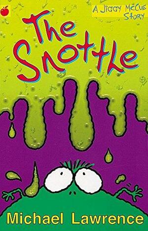 The Snottle by Michael Lawrence