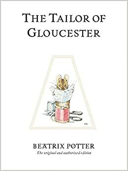 The Tailor of Gloucester Exclusive Edition from The House of The Tailor of Gloucester by Beatrix Potter
