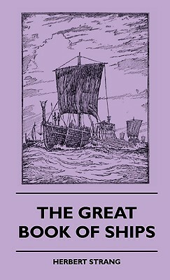 The Great Book Of Ships by Herbert Strang