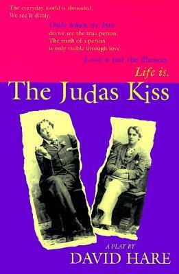 The Judas Kiss: A Play by David Hare