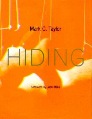 Hiding, Volume 1996 by Mark C. Taylor