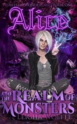 Alice and the Realm of Monsters: A Saga of the Five Realms Novel by Leigha Wolffe