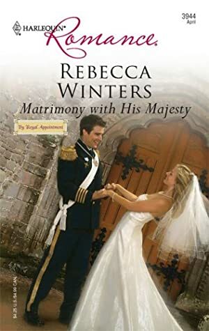 Matrimony with His Majesty by Rebecca Winters