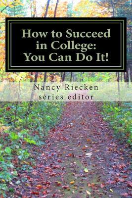 How to Succeed in College: You Can Do It!: Part One for High School Students by 