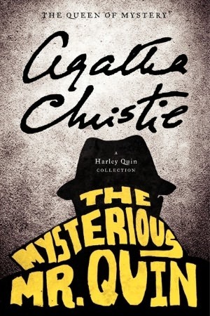 The Mysterious Mr. Quin: A Harley Quin Collection by Agatha Christie