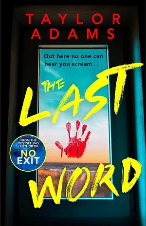 The Last Word: an utterly addictive and spine-chilling suspense thriller from the TikTok bestseller by Taylor Adams, Taylor Adams