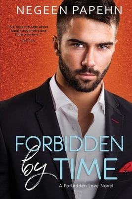 Forbidden by Time by Negeen Papehn