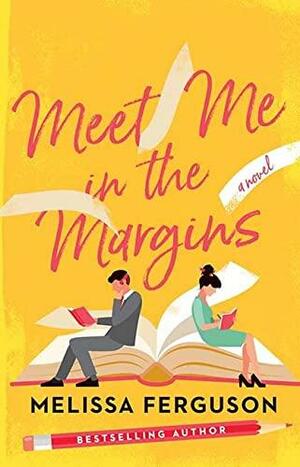 Meet Me in the Margins by Melissa Ferguson