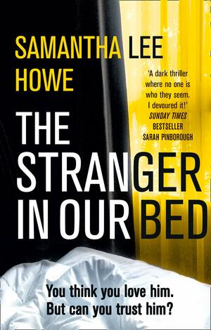 The Stranger in Our Bed by Samantha Lee Howe