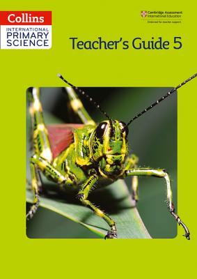 Collins International Primary Science - Teacher's Guide 5 by Jonathan Miller, Karen Morrison, Daphne Paizee