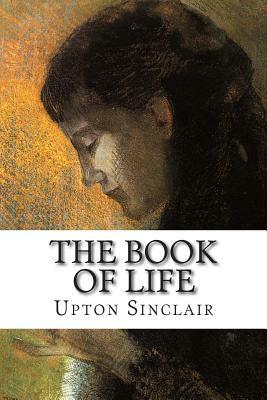 The Book of Life by Upton Sinclair