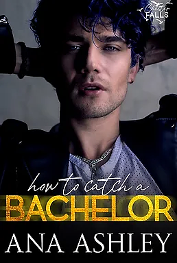 How to Catch a Bachelor by Ana Ashley