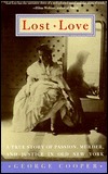 Lost Love: A True Story of Passion, Murder, and Justice in Old New York by George Cooper