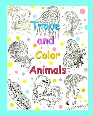 Trace and Color Animals by Iris Benjamina, R. Johnson