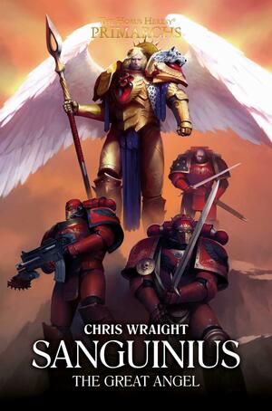 Sanguinius: The Great Angel by Chris Wraight