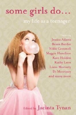 Some Girls Do . . .: My Life As A Teenager by Jacinta Tynan