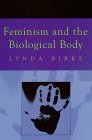 Feminism and the Biological Body by Lynda Birke