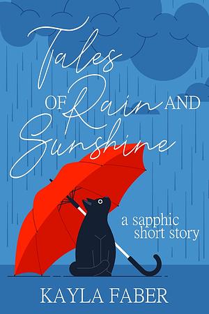 Tales of Rain and Sunshine: A coffee shop sapphic short story by Kayla Faber