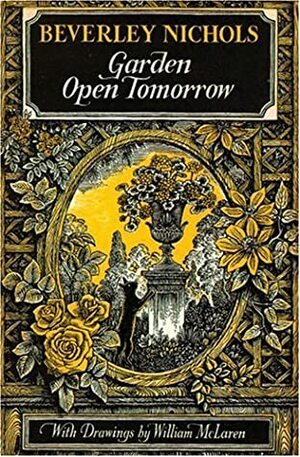 Garden Open Tomorrow by Beverley Nichols