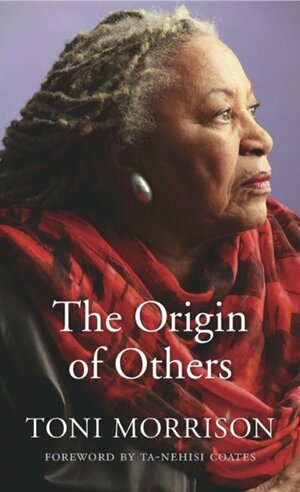 The Origin of Others by Toni Morrison