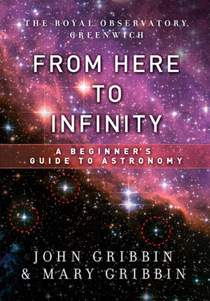 From Here to Infinity: A Beginner's Guide to Astronomy by John Gribbin