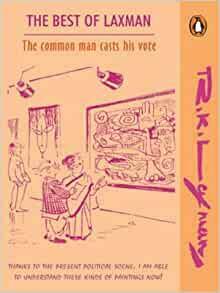 The Best of Laxman: The Common Man Casts His Vote by R.K. Laxman