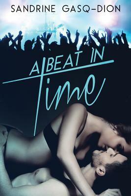 A Beat in Time by Sandrine Gasq-Dion