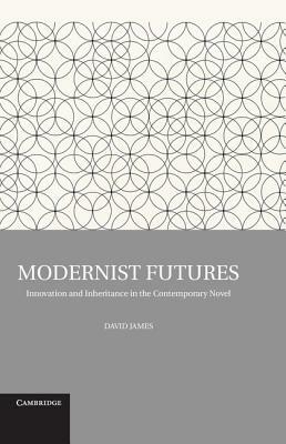 Modernist Futures by David James