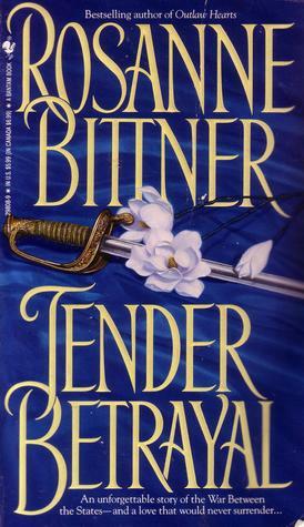 Tender Betrayal by Rosanne Bittner