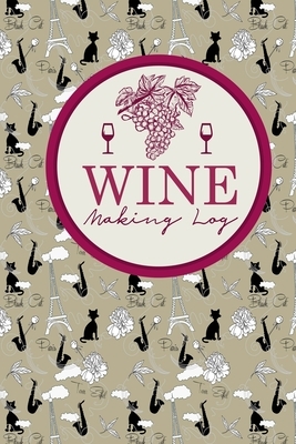 Wine Making Log by Rogue Plus Publishing