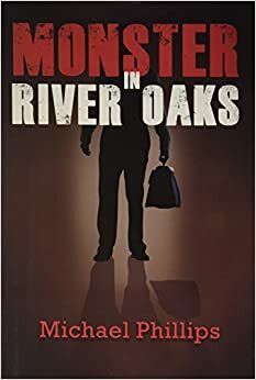 Monster in River Oaks by Michael Phillips