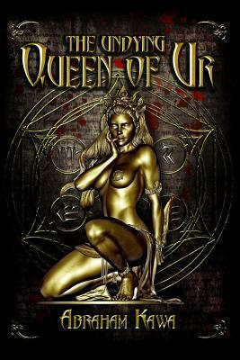 The Undying Queen of Ur by Abraham Kawa, Arahom Radjah