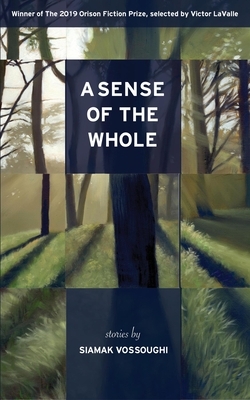 A Sense of the Whole by Siamak Vossoughi