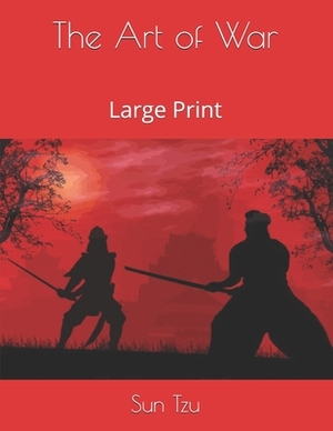 The Art of War: Large Print by Sun Tzu