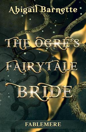 The Ogre's Fairytale Bride by Abigail Barnette