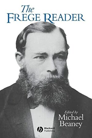 The Frege Reader by Gottlob Frege, Michael Beaney