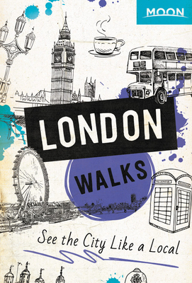 Moon London Walks by Moon Travel Guides